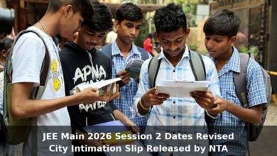 JEE Main 2026 Session 2 Exam Dates Revised, NTA Releases City Intimation Slip Details