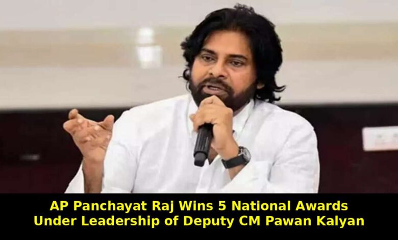 Andhra Pradesh Panchayat Raj Department Wins 5 National Awards Under Pawan Kalyan Leadership