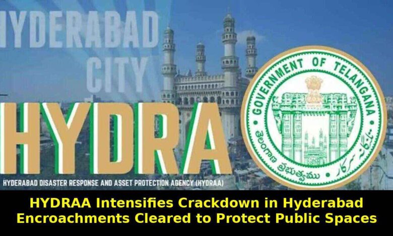 HYDRAA Crackdown Clears Encroachments Across Hyderabad Lakes Parks and Roads