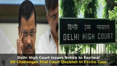 Delhi High Court Issues Notice to Kejriwal in Excise Policy Case